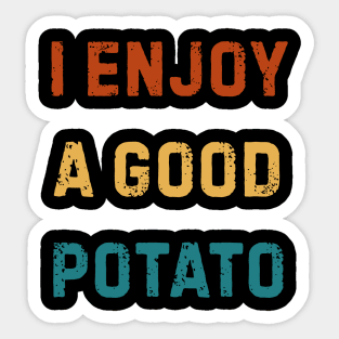 I-Enjoy-A-Good-Potato Sticker